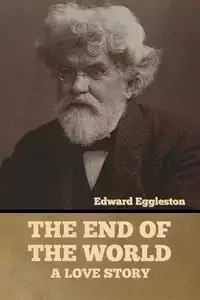 The End of the World - Edward Eggleston