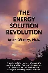 The Energy Solution Revolution - Brian O'Lelary