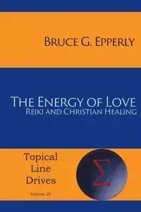 The Energy of Love - Bruce Epperly G