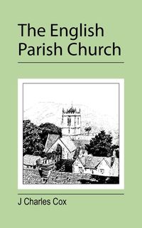 The English Parish Church - Charles Cox J