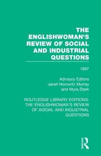 The Englishwoman's Review of Social and Industrial Questions - Horowitz Murray Janet