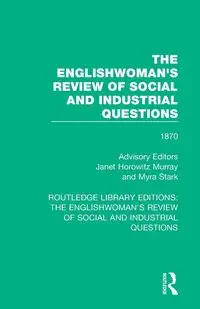 The Englishwoman's Review of Social and Industrial Questions - Murray Janet Horowitz