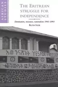 The Eritrean Struggle for Independence - Ruth Iyob