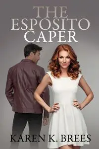 The Esposito Caper - Karen K. Brees