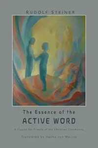 The Essence of the Active Word - Rudolf Steiner