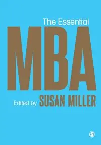 The Essential MBA - Miller Susan Anderson