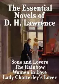 The Essential Novels of D. H. Lawrence - Lawrence D. H.