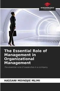 The Essential Role of Management in Organizational Management - MOINDJIE MLIMI HASSANI