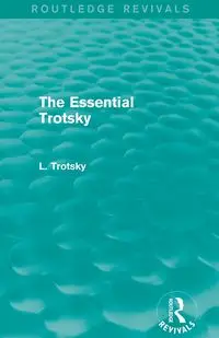 The Essential Trotsky (Routledge Revivals) - Leon Trotsky