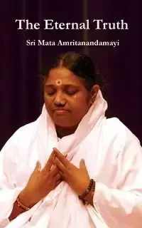 The Eternal Truth - Devi Sri Mata Amritanandamayi