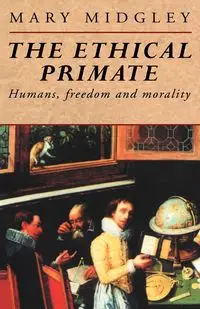 The Ethical Primate - Mary Midgley