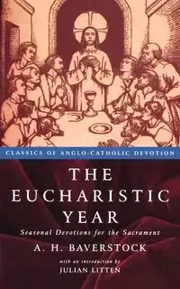 The Eucharistic Year - Baverstock A. H.