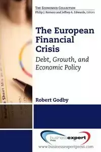 The European Financial Crisis - Robert Godby