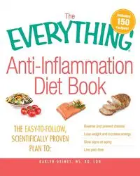 The Everything Anti-Inflammation Diet Book - Karlyn Grimes