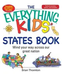 The Everything Kids' States Book - Brian Thornton