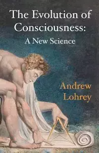 The Evolution of Consciousness - Andrew Lohrey