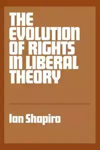 The Evolution of Rights in Liberal Theory - Tam Henry