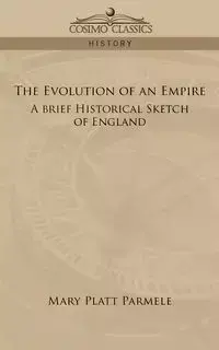 The Evolution of an Empire - Mary Parmele Platt