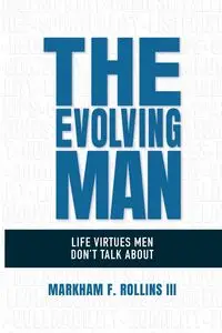 The Evolving Man - Rollins III Markham F.