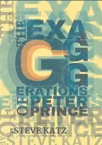 The Exagggerations of Peter Prince - Steve Katz