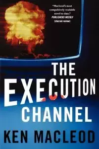 The Execution Channel - Ken MacLeod