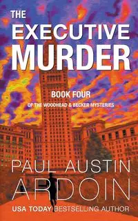 The Executive Murder - Paul Austin Ardoin