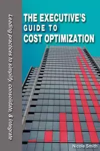 The Executive's Guide to Cost Optimization - Nicole Smith