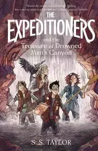 The Expeditioners and the Treasure of Drowned Man's Canyon - Taylor S.