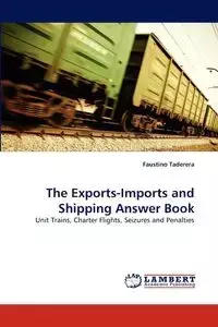 The Exports-Imports and Shipping Answer Book - Faustino Taderera