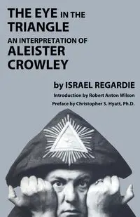 The Eye in the Triangle - Israel Regardie