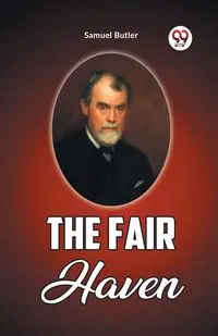 The Fair Haven - Samuel Butler