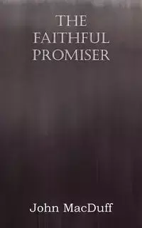 The Faithful Promiser - John Macduff