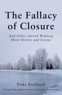 The Fallacy of Closure - Southard Duke