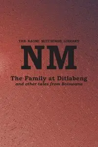 The Family at Ditlabeng and other tales from Botswana - Naomi Mitchison