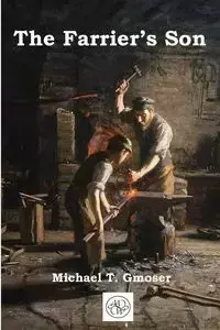 The Farrier's Son - Michael Gmoser