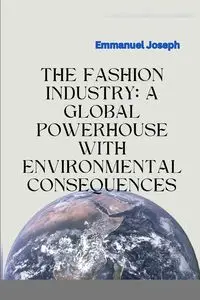 The Fashion Industry - Joseph Emmanuel