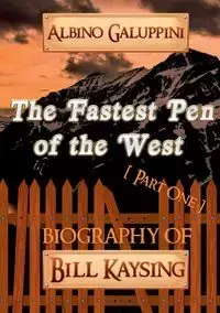 The Fastest Pen of the West [Part One] - Galuppini Albino