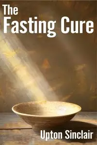 The Fasting Cure - Sinclair Upton