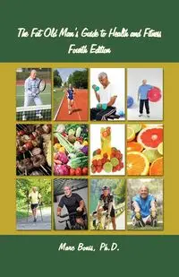 The Fat Old Man's Guide to Health and Fitness - Marc Bonis