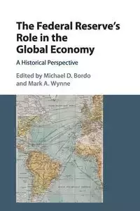 The Federal Reserve's Role in the Global Economy - Bordo Michael D.