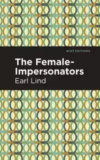 The Female-Impersonators - Earl Lind