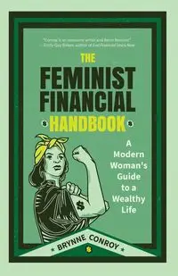 The Feminist Financial Handbook - Conroy Brynne