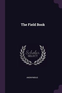 The Field Book - Anonymous