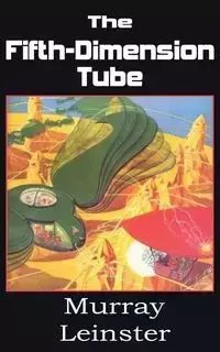 The Fifth-Dimension Tube - Murray Leinster