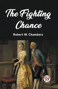 The Fighting Chance - Robert W. Chambers