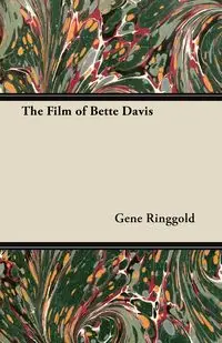 The Film of Bette Davis - Gene Ringgold