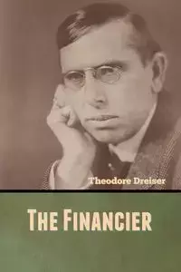 The Financier - Theodore Dreiser