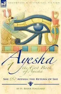 The First Book of Ayesha-She & Ayesha - Haggard H. Rider