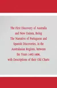 The First Discovery of Australia and New Guinea, - George Collingridge