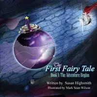 The First Fairy Tale - Susan Highsmith